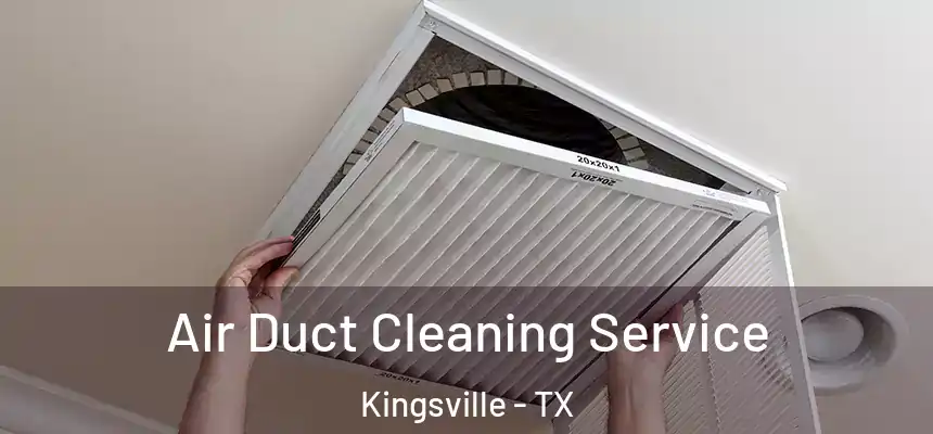  Air Duct Cleaning Service Kingsville - TX