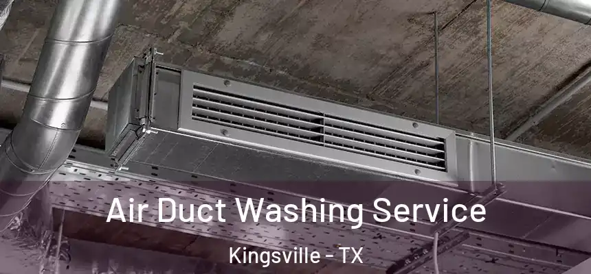  Air Duct Washing Service Kingsville - TX