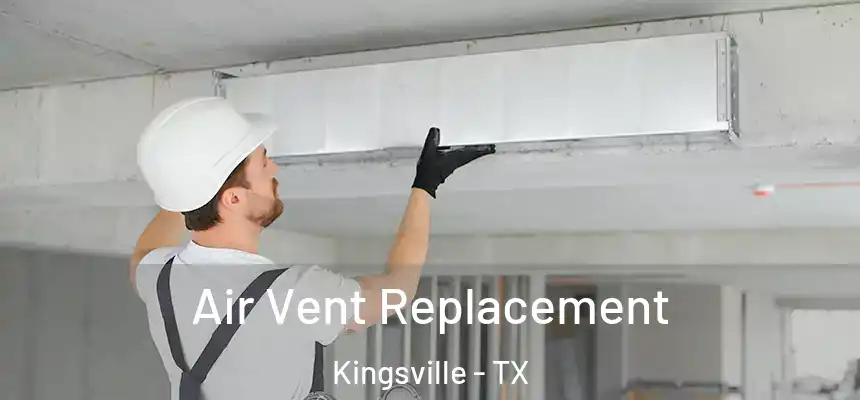  Air Vent Replacement Kingsville - TX