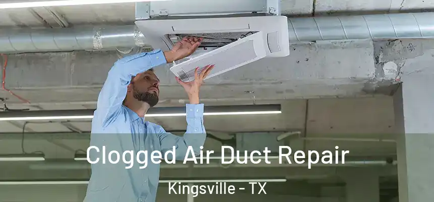  Clogged Air Duct Repair Kingsville - TX