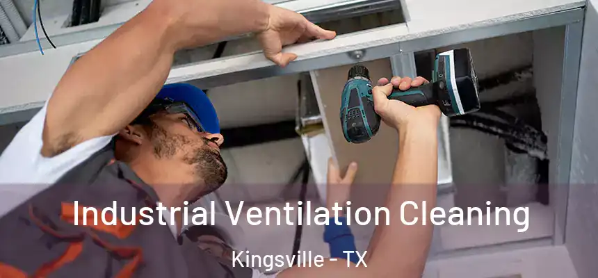  Industrial Ventilation Cleaning Kingsville - TX
