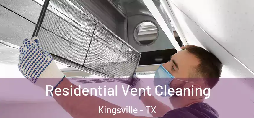  Residential Vent Cleaning Kingsville - TX
