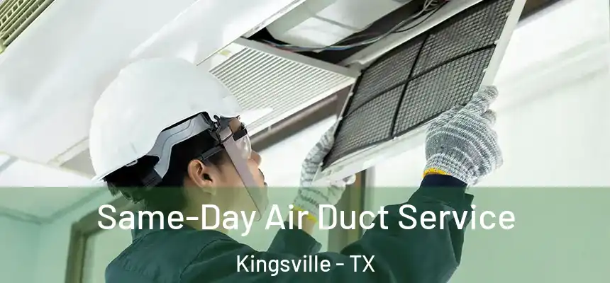  Same-Day Air Duct Service Kingsville - TX