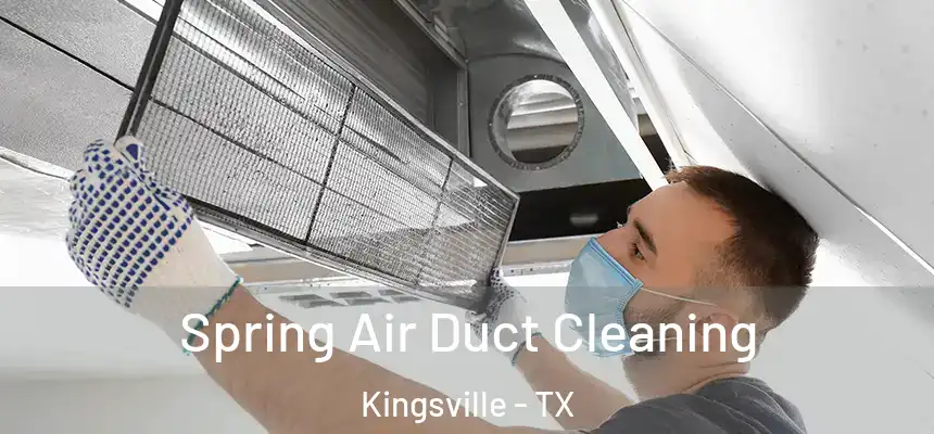  Spring Air Duct Cleaning Kingsville - TX